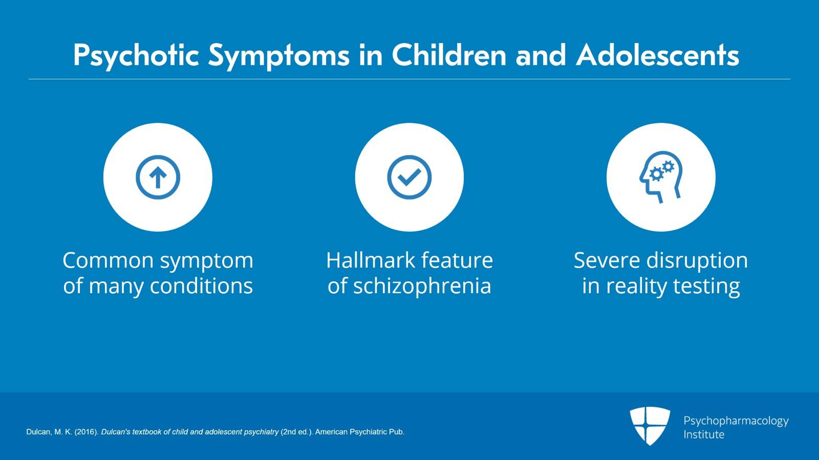 Diagnostic Evaluation of Psychotic Symptoms in Children and